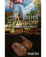Buried Treasure - How Bad Do You Want It? - Dwight Hall
