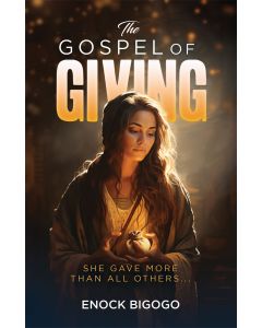 The Gospel of Giving - Enock Bigogo
