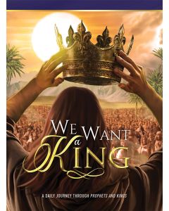 We Want a King - A Daily Journey through Patriarchs and Prophets, E. G. White