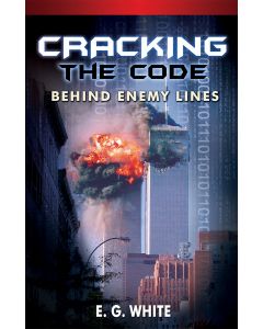 Cracking the Code - Behind Enemy Lines - E. G. White