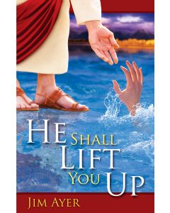 He Shall LIft You Up
