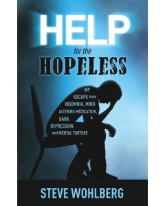 Help for the Hopeless - by Steve Wohlberg