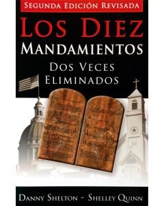 Los Diez Mandamientos Dos Veces Eliminados (The Ten Commandments Twice Removed - Spanish)