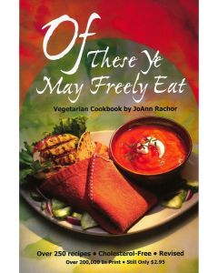 Of These Ye May Freely Eat Vegetarian Cookbook by JoAnn Rachor