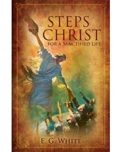 Steps to Christ for a Sanctified Life