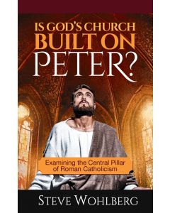 Is God's Church Built on Peter?