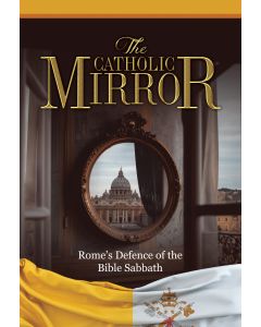 The Catholic Mirror - Rome's Defence of the Bible Sabbath