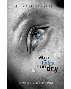 When Tears Run Dry - R. Mark Janacek