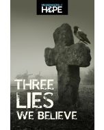 Three Lies We Believe - Messengers of Hope